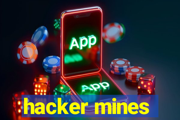 hacker mines